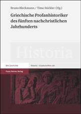 Griechische Profanhistoriker Des Funften Nachchristlichen Jahrhunderts - Bruno Bleckmann (editor), Timo Stickler (editor)