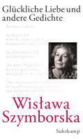 GlÃ¼ckliche Liebe und andere Gedichte - Szymborska, Wislawa