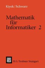 Mathematik FÃ¼r Informatiker 2 - Karl-Heinz Kiyek, Friedrich Schwarz