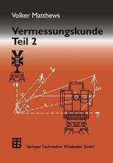 Vermessungskunde : Fachgebiete Architektur - Bauingenieurwesen - Vermessungswesen - Matthews, Volker