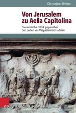 Von Jerusalem Zu Aelia Capitolina - Christopher Weikert