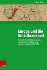 Europa Und Die Schlafkrankheit - Sarah Ehlers (author), Gunilla Budde (series editor), Dieter Gosewinkel (series editor), Alexander NÃƒ