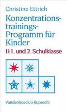 Konzentrationstrainings-Programm Fur Kinder. II: 1. Und 2. Schulklasse - Christine Ettrich