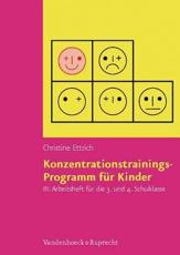 Konzentrationstrainings-Programm Fur Kinder. Arbeitsheft III: 3. Und 4. Schulklasse - Christine Ettrich