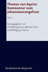 Thomas Von Aquins Kommentar Zum Johannesevangelium - Paul Weingartner (editor), Michael Ernst (editor), Wolfgang SchÃƒÂ¶ner (editor)