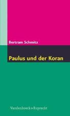 Paulus Und Der Koran - Bertram Schmitz