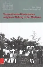 Transnationale Dimensionen Religioser Bildung in Der Moderne