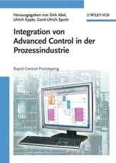 Integration Von Advanced Control in Der Prozessindustrie - Dirk Abel, U. Epple, Gerd-Ulrich Spohr
