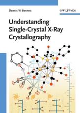 Understanding Single-Crystal X-Ray Crystallography - Dennis W. Bennett