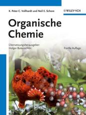 Organische Chemie - K. Peter C. Vollhardt (author), Neil E. Schore (author), Holger ButenschÃ¶n (editor and translator)