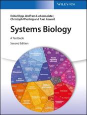 Systems Biology - E. Klipp (editor), Wolfram Liebermeister (editor), Christoph Wierling (editor), Axel Kowald (editor), Ralf Herwig (editor)