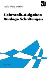Elektronik-Aufgaben Analoge Schaltungen - Bodo Morgenstern