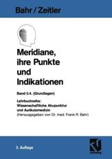 Meridiane, ihre Punkte und Indikationen - Bahr, Frank R.