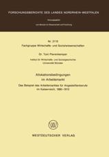 Allokationsbedingungen Im Arbeitsmarkt: Das Beispiel Des Arbeitsmarktes Fur Angestelltenberufe Im Kaiserreich, 1880 1913 - Pierenkemper, Toni