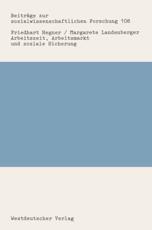 Arbeitszeit, Arbeitsmarkt und soziale Sicherung : Ein RÃ¼ckblick auf die Arbeitszeitdiskussion in der Bundesrepublik Deutschland nach 1950 - Hegner,  Friedhart