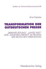 Transformation Der Ostdeutschen Presse - Arne Kapitza (co-author)