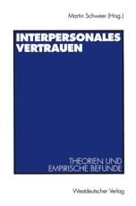 Interpersonales Vertrauen : Theorien und empirische Befunde - Schweer, Martin K. W.