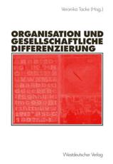 Organisation und gesellschaftliche Differenzierung - Tacke, Veronika