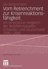 Vom Retrenchment zur KrisenreaktionsfÃ¤higkeit : Ein empirischer Vergleich der Wohlfahrtsstaaten Schweden und Deutschland 1990-2000 - Wintermann, Ole