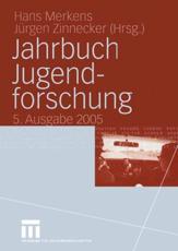 Jahrbuch Jugendforschung: 5. Ausgabe 2005 - Merkens, Hans