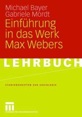 EinfÃ¼hrung in das Werk Max Webers - Bayer, Michael