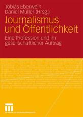 Journalismus Und Ã–ffentlichkeit - Tobias Eberwein (editor), Daniel MÃ¼ller (editor)