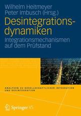 Desintegrationsdynamiken : Integrationsmechanismen auf dem PrÃ¼fstand - Heitmeyer, Wilhelm