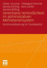 Vereinbarte Verbindlichkeit im administrativen Mehrebenensystem : Kommunalisierung im Sozialsektor - Grunow, Dieter