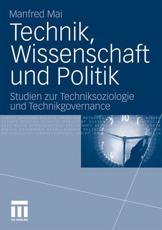 Technik, Wissenschaft Und Politik - Manfred Mai