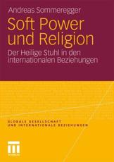 Soft Power und Religion - Sommeregger, Andreas