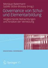 Governance von Schul- und Elementarbildung : Vergleichende Betrachtungen und AnsÃ¤tze der Vernetzung - Ratermann, Monique