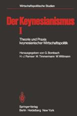 Der Keynesianismus I - Gottfried Bombach (editor), Hans-JÃ¼rgen Ramser (editor), Manfred Timmermann (editor), Walter Wittmann (editor)