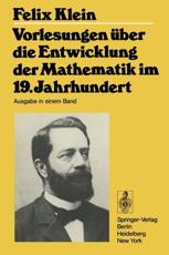 Vorlesungen Ãœber Die Entwicklung Der Mathematik Im 19. Jahrhundert - Richard Courant (revised by), Felix Klein (author), Otto Neugebauer (revised by), Stefan Cohn-Vossen (revised by)