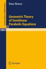Geometric Theory of Semilinear Parabolic Equations - Henry, Daniel