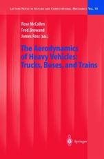 The Aerodynamics of Heavy Vehicles: Trucks, Buses, and Trains - McCallen, R.