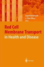 Red Cell Membrane Transport in Health and Disease - Bernhardt, Ingolf