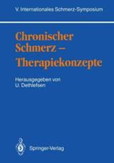 Chronischer Schmerz - Therapiekonzepte : V. Internationales Schmerz-Symposium - Dethlefsen, Uwe
