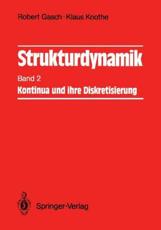 Strukturdynamik : Band 2: Kontinua und ihre Diskretisierung - Gasch, Robert