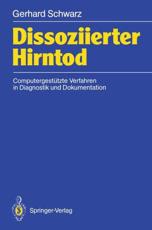 Dissoziierter Hirntod : ComputergestÃ¼tzte Verfahren in Diagnostik und Dokumentation - Schwarz, Gerhard