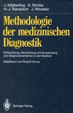 Methodologie Der Medizinischen Diagnostik - Johannes KÃ¶bberling (author), Klaus Richter (author), Hans-Joachim Trampisch (author), JÃ¼rgen Windeler (author), Rudolf Gross (foreword)