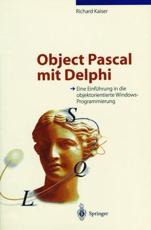 Object Pascal mit Delphi : Eine EinfÃ¼hrung in die objektorientierte Windows-Programmierung - Kaiser, Richard