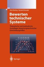 Bewerten technischer Systeme : Theoretische und methodische Grundlagen bewertungstechnischer Entscheidungshilfen - Breiing, Alois
