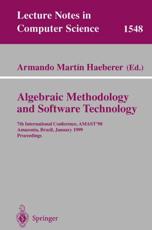Algebraic Methodology and Software Technology : 7th International Conference, AMAST'98, Amazonia, Brazil, January 4-8, 1999, Proceedings - Haeberer, Armando M.