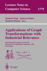 Applications of Graph Transformations with Industrial Relevance : International Workshop, AGTIVE'99 Kerkrade, The Netherlands, September 1-3, 1999 Proceedings - Nagl, Manfred