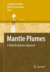 Mantle Plumes - Joachim R. R. Ritter (editor), U.R. Christensen (editor)