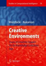 Creative Environments : Issues of Creativity Support for the Knowledge Civilization Age - Wierzbicki, Andrzej P.