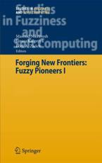 Forging New Frontiers: Fuzzy Pioneers I - Nikravesh, Masoud