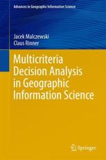 Multicriteria Decision Analysis in Geographic Information Science - Malczewski, Jacek