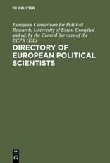Directory of European Political Scientists - European Consortium for Political Research, University of Essex. Compiled and ed. by the Central Services of the ECPR (editor)