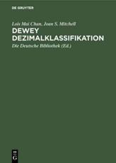 Dewey Dezimalklassifikation - Lois Mai Chan (author), Joan S. Mitchell (author), Die Deutsche Bibliothek (editor), Heidrun Alex (translator)